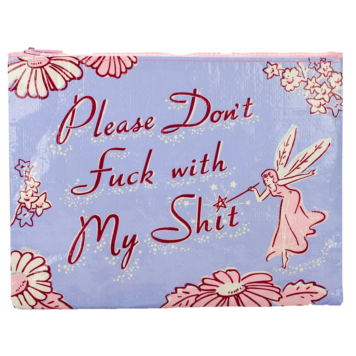 Zipper Pouch - Dont Fuck With My Shit