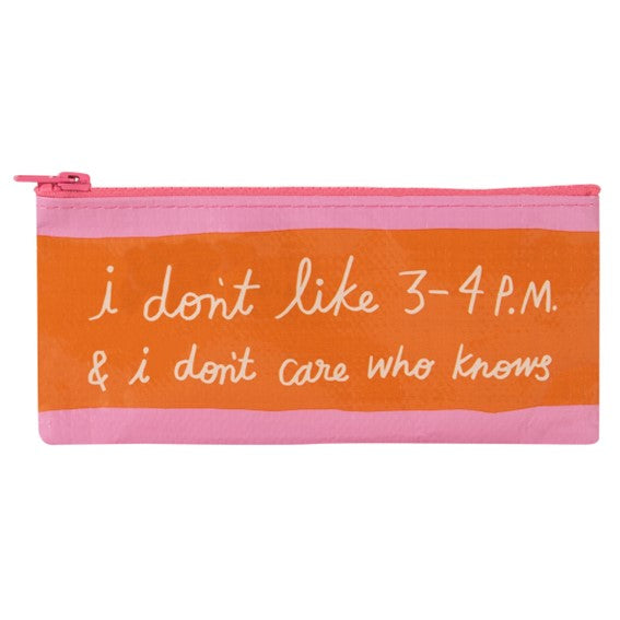 Pencil Case - I Don't Like 3-4PM