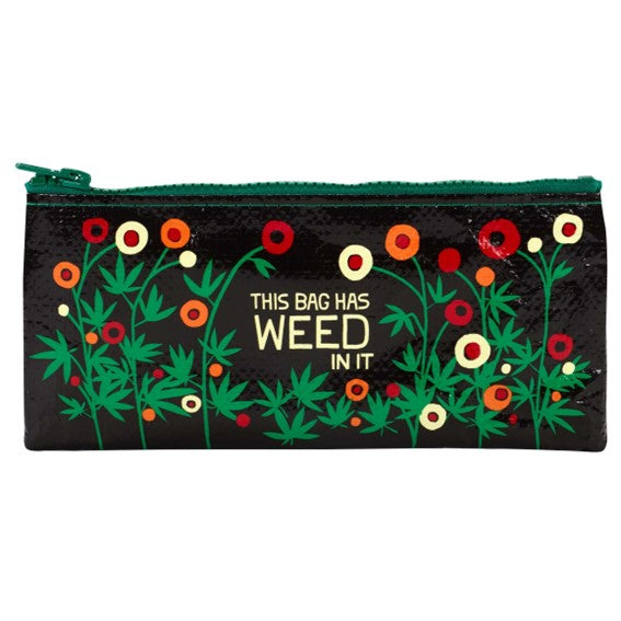 Pencil Case - Bag has Weed in it